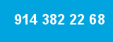 914 382 22 68